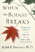 When the Bough Breaks: Forever After the Death of a Son or Daughter