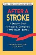 After a Stroke: A Support Book for Patients, Caregivers, Families and Friends