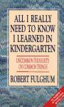 All I Really Need to Know I Learned in Kindergarten