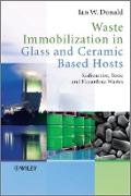 Waste Immobilization in Glass and Ceramic Based Hosts