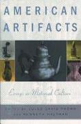 American Artifacts: Essays in Material Culture