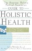 The American Holistic Medical Association Guide to Holistic Health