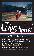 Crime Novels: American Noir of the 1930s & 40s (Loa #94): The Postman Always Rings Twice / They Shoot Horses, Don't They? / Thieves Like Us / The Big