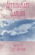 Approximate Darling: Poems