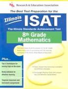 Illinois ISAT 8th Grade Mathematics: The Illinois Standards Achievement Test