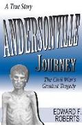 Andersonville Journey: The Civil War's Greatest Tragedy