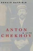 Anton Chekhov: A Life