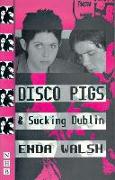 Disco Pigs & Sucking Dublin
