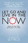 Let Go & Live in the Now