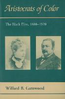 Aristocrats of Color: The Black Elite, 1880-1920