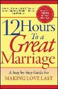 12 Hours to a Great Marriage