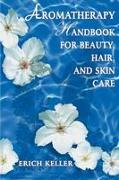 Aromatherapy Handbook for Beauty, Hair, and Skin Care