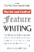 The Art and Craft of Feature Writing: Based on the Wall Street Journal Guide