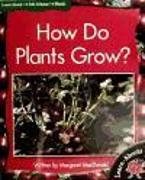 How Do Plants Grow?