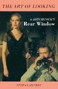 The Art of Looking in Hitchcock's Rear Window