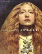 The Art of the Pre-Raphaelites