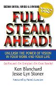 Full Steam Ahead!: Unleash the Power of Vision in Your Company and Your Life