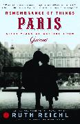 Remembrance of Things Paris: Sixty Years of Writing from Gourmet