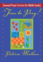 Time to Pray!: Seasonal Prayer Services for Middle Grades