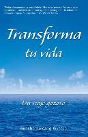 Transforma Tu Vida (Transform Your Life): Un Viaje Gozoso