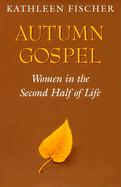 Autumn Gospel: Women in the Second Half of Life