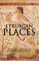 Etruscan Places: Travels Through Forgotten Italy