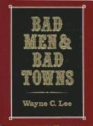 Bad Men & Bad Towns