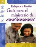 Guia Para el Ministerio de Matrimonios = Marriage Ministry Guide