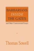 Barbarians Inside the Gates and Other Controversial Essays: Volume 450