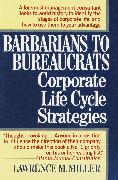 Barbarians to Bureaucrats: Corporate Life Cycle Strategies