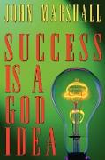 Success Is a God Idea