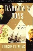 Barrow's Boys: A Stirring Story of Daring, Fortitude, and Outright Lunacy