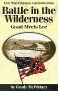 Battle in the Wilderness: Grant Meets Lee