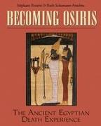 Becoming Osiris: The Ancient Egyptian Death Experience