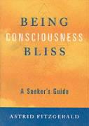 Being Consciousness Bliss: A Seeker's Guide