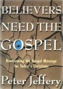 Believers Need the Gospel