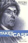 Benjamin Franklin Takes the Case: The American Agent Investigates Murder in the Dark Byways of London