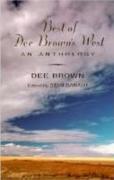 Best of Dee Brown's West: An Anthology