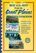 Best of the Best from the Great Plains: Selected Recipes from the Favorite Cookbooks of North Dakota, South Dakota, Nebraska, and Kansas