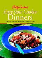 Betty Crocker's Easy Slow Cooker Dinners: Delicious Dinners the Whole Family Will Love