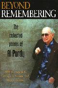 Beyond Remembering: The Collected Poems of Al Purdy