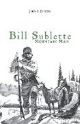 Bill Sublette: Mountain Man