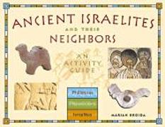 Ancient Israelites and Their Neighbors: An Activity Guide