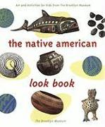 The Native American Look Book: Art and Activities from the Brooklyn Museum