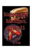 Bologna Sandwich, Ballet Slippers, and Other B.S