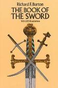 The Book of the Sword: With 293 Illustrations