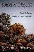 Borderland Jaguars: Tigres de Le Frontera