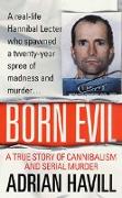 Born Evil: A True Story of Cannibalism and Serial Murder