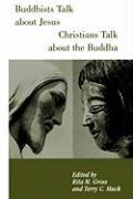 Buddhists Talk about Jesus, Christians Talk about the Buddha