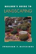 Builder's Guide to Landscaping